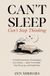 Can't Sleep, Can't Stop Thinking: A Guided Journal for Overthinking and Anxiety — Quiet Your Mind, Stop Worrying, and Finally Rest