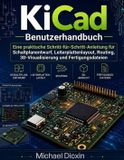 KiCad Independently Published KiCad Benutzerhandbuch