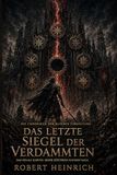Das letzte Siegel der Verdammten: Das Finale der düsteren Fantasy-Saga aus einer sterbenden Welt
