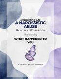 Rebuilding Me: A Narcissistic Abuse Recovery Workbook