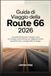 Guida Route 66 Guida di viaggio della Route 66 2026: La guida definitiva per il viaggio in auto da Chicago a Santa Monica, con tappe panoramiche, specialità locali e consigli pratici di viaggio.