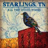 All Tn Starlings All The Good Times