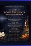 THE Independently Published FMCG Formulations for Startups and SMEs-The Complete Room Freshener Formulations Book