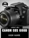 CANON EOS 600D USER GUIDE 2026