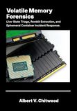 Volatile Memory Forensics: Live-State Triage, Rootkit Extraction, and Ephemeral Container Incident Response.