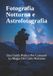 Fotografia Libri GmbH Guide Complete Alla Fotografia- Fotografia Notturna e Astrofotografia