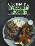 Cocina de Longevidad Laosiana: Más de 100 recetas cotidianas para la energía, la salud intestinal y el envejecimiento saludable