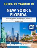 Guida New York & Florida Travel Guide 2026-2027