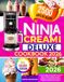 Ninja Creami Deluxe Cookbook 2026: Fun & Easy Ninja Creami Recipes for Protein Lovers | Includes Creamy Ice Creams, Mix-Ins, Gelatos, Sorbets, ... Treats for Beginners and Fitness Enthusiasts