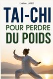 TAI-CHI Independently Published Tai-CHI Pour Perdre Du Poids