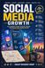 Social Media Growth: The Complete Guide to Build Engage and Grow Your Brand Online: 2