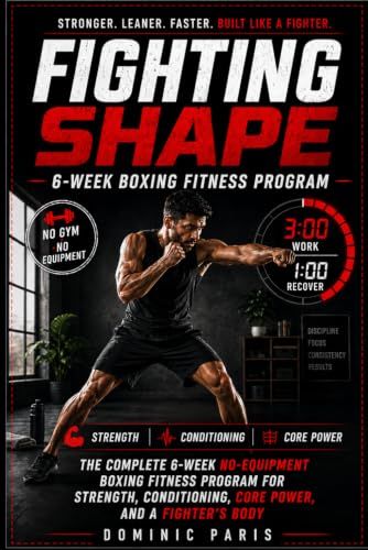 Fighting Shape: The 6-Week Bodyweight Boxing Workout Plan