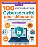 100 exercices corrigés Volume 5 – Cybersécurité pour débutants: Menaces, protection, analyse et réponse aux incidents – Premiers pas vers CompTIA Security+