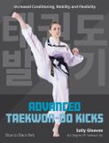 Advanced The Crowood Press Ltd Martial Arts- Advanced Taekwon-Do Kicks
