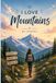 I Love Mountains: A Guided Journal with Daily Inspirational