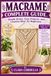 MACRAME COMPLETE GUIDE: Simple Knots, Easy Projects, and Creative Ideas for Beginners.