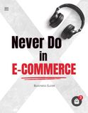 Never Do in Ecommerce: E-Commerce Without the Risk: How to Avoid Costly Beginner Mistakes on Amazon