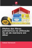 Efeitos OmniScriptum SRL Efeitos das fibras poliméricas na utilização do pó de mármore em Alker