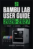 Bambu Lab User Guide 2026-2027
