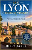 Lione Guida di viaggio 2027