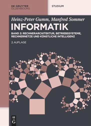 Informatik: Rechnerarchitektur, Betriebssysteme, Rechnernetze und Künstliche Intelligenz: II