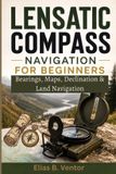 Lensatic Libri GmbH Lensatic Compass Navigation for Beginners: Bearings, Maps, Declination & Land Navigation