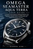 OMEGA SEAMASTER AQUA TERRA USER GUIDE