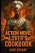 Action Movie Lover’s Cookbook