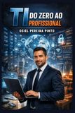 TI Do Zero ao Profissional