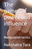 The games of power and influence: Manipulation tactics