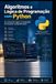 Algoritmos e Lógica de Programação com Python: Do raciocínio lógico à construção de soluções computacionais