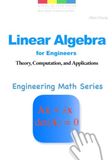 Linear Algebra for Engineers: Theory, Computation, and Applications