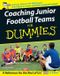 Coaching Coach Junior Football Teams for Dummi