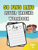50 ABC Trace Letters 50 Plus Days: Alphabet Handwriting, Letter Tracing Workbook for Kids