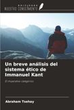 Un OmniScriptum SRL Un breve análisis del sistema ético de Immanuel Kant Paperback