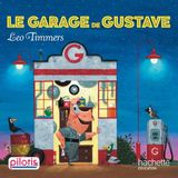 Lecture Hachette Le garage de Gustave (Lecture CP Pilotis)