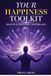 Your Happiness Toolkit: Practical Tools for a Happier Life