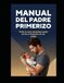 MANUAL DEL PADRE PRIMERIZO