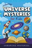 Unboring Universe Mysteries for Kids: Funny, Fascinating Guide to the Most Baffling Cosmic Mysteries, Black Holes, and Hidden Space Secrets