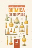 O Maravilhoso Livro de Química do Tio Paulo