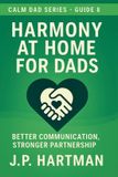 Harmony Calm Dad Harmony at Home for Dads Paperback
