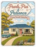 Pearls, Pies & Patience: A Vintage Housewife Coloring Book