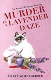 Murder An Aroma Wellness Mystery: Murder in a Lavender Daze