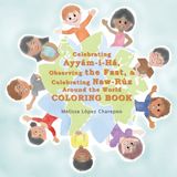 Celebrating Libri GmbH Celebrating Ayyam-i-Ha, Observing the Fast, & Celebrating Naw-Ruz Around the World Coloring Book