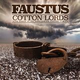 Sonic Rendezvous Faustus - Cotton Lords. Songs Of The Lancashire Cotton Famin (CD)