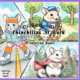 Chinchillas At Work - Coloring Book (50 Coloring pages)