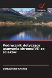 Podr¿cznik DE Podręcznik dotyczący usuwania chromu(VI) ze ścieków