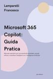 Microsoft 365 Copilot: Guida Pratica