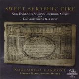Sonic Rendezvous Norumbega Harmony, Stephen Marini - Sweet Seraphic Fire (New England Singing-School Music From The Norembega Harmony) (CD)