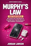 Murphy's Law for Teen Girls: 101 Lessons and 3-Step Resets for Friendship Drama, Rejection Recovery, Real Confidence, and Self-Worth: 2